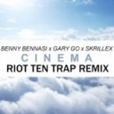 Benny Bennasi X Skrillex - Cinema (Riot Ten Trap Remix)