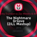 Timmy Trumpet vs. Zac Waters & APAX - The Nightmare Groove (2iLL Mashup)