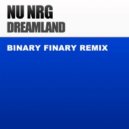 Nu NRG - Dreamland (Binary Finary Rework) ((Binary Finary Rework))