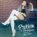 Ariana Grande & Iggy Azalea - Problem