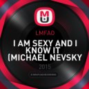 LMFAO - I am Sexy and I Know it