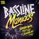 Bombs Away, Peep this & Bounce Inc - Bassline Maniacs