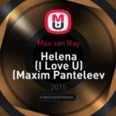 Max van Ray - Helena (I Love U) (Maxim Panteleev Radio ReMix)