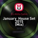 DJ Atilla Şahin - January House Set 2015 (Mix)