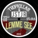 Tropkillaz & JSTJR - Lemme See (Original Mix)