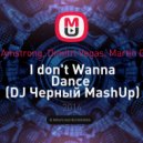 Alex Gaudino, Mishael Amstrong, Dimitri Vegas, Martin Garrix, Jewels & Sparks - I don\'t Wanna Dance (DJ Черный MashUp)