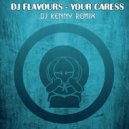 DJ Flavours - Your Caress