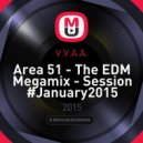 V.V.A.A. - Area 51 - The EDM Megamix - Session #January2015 (Mixed by Lo Zio)