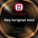 IVAN CHIGO - Hey (original mix)
