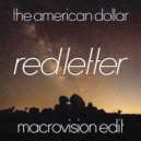 The American Dollar - Red Letter (MacroVision Edit)
