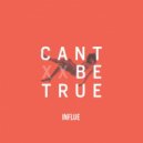 Influe - Can\'t Be True (Original mix)