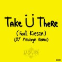 Jack Ü feat. Kiesza - Take Ü There (DJ Pitchugin Remix)
