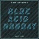 Edit Revenge - Blue Acid Monday