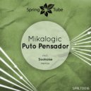 Mikalogic - Puto Pensador (Soulnoise Remix)