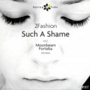 2Fashion - Such a Shame (Original Mix)