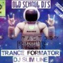 Dj Slim Line - J - Factory Trance Formator