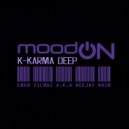Eren Yılmaz a.k.a Deejay Noir - Mood On K-Karma Deep