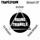 Trapezform - Arrival (Original Mix)