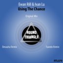 Ewan Rill - Using the Chance (Omauha Remix)