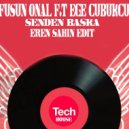 Füsun Önal F.t Ege Çubukcu - Senden Başka (Eren Şahin Edit)