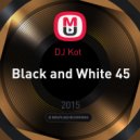 DJ Kot - Black and White 45