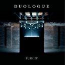 Duologue - Push It