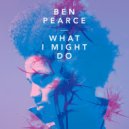 Ben Pearce - What I Might Do (Tekatek Remix)
