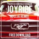 Pacific & Vandyck Vs Boogshe - Joyride (No Clue Remix)