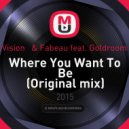 Deep Vision & Fabeau feat. Goldroom Vocal - Where You Want To Be (Original mix)