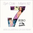 Syn Cole ft. Madame Buttons - Miami 82 (BEBO & Ijsbrand On Sax Remix) (BEBO & Ijsbrand On Sax Remix)