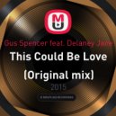 Gus Spencer feat. Delaney Jane - This Could Be Love (Original mix)