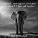 Ten Walls - Walking With Elephant (Andrew C. & Rotmark Remix)
