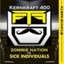 Zombie Nation vs. Sick Individuals - Kernkraft 400