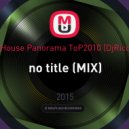 Dj Ricco - House Panorama ToP 2010 (MIX)