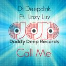 Dj Deepdink - Call Me Feat Linzy Luv (Original Mix)