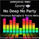 Vincenzo Battaglia & Vinicio Melis - No Deep No Party (Mkdj Remix)