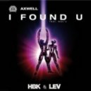 Axwell ft. Max\'c - I Found U (HBK & Lev Rework)