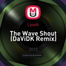 Lyaek - The Wave Shout