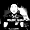 Instant Party & ZEKEandZOID vs. TWSTD - Hoodrat House