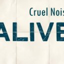 Cruel Noise - Alive