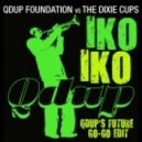 Qdup Foundation vs The Dixie Cups - Iko Iko (Qdup\'s Future Go-Go Edit)