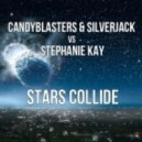 CandyBlasters & SilverJack vs. Stephanie Kay - Stars Collide (Original Mix)