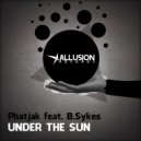 Phatjak - Under The Sun feat. B.Sykes