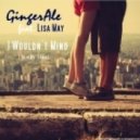 GingerAle feat. Lisa May - I Wouldn\'t Mind (Original mix)