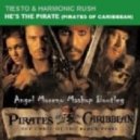 Tiesto & Harmonic Rush - He\'s The Pirate (Pirates Of Caribbean) (Angel Moreno Mashup Bootleg)