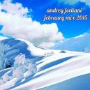 andrey feelinni - february mix 2015 ()