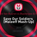 Armin Van Buuren vs. Blasterjaxx & Fans - Save Our Soldiers