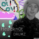 HEADKN0T - Drumz