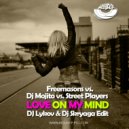 Freemasons vs. Dj Mojito vs. Street Players - Love On My Mind (Dj Lykov & Dj Skryaga Edit) ((Dj Lykov & Dj Skryaga Edit) [MOUSE-P])