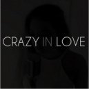 Ash X Zein Abed - Crazy In Love (Cover)